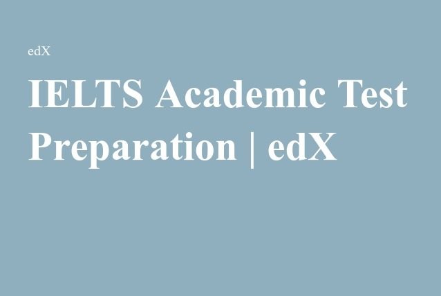 الاعداد لإمتحان الــ IELTS مجانا من EDX.com وفر أكثر من 2000 جنيه